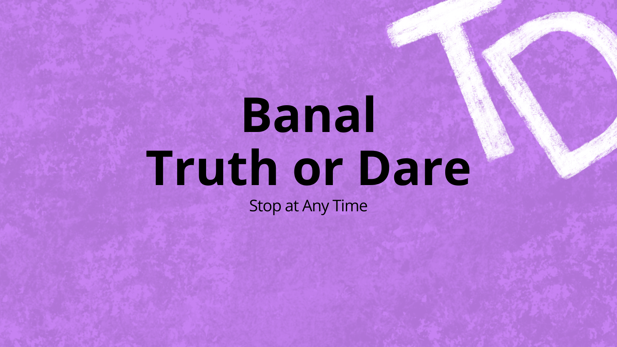 2 Banal Truth or Dare
